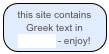 this site contains
Greek text in Unicode - enjoy!